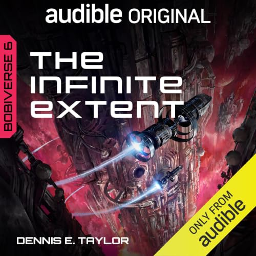The Infinite Extent: The Bobiverse Book 6